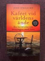 Kaf&eacute;et vid v&auml;rldens &auml;nde - en ber&auml;ttelse om meningen med livet
