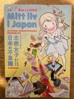Mitt liv i Japan. En svensk mangatecknares bek&auml;nnelser