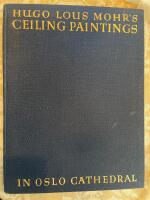 Hugo Lous Mohr&rsquo;s ceiling paintings in Oslo Cathedral