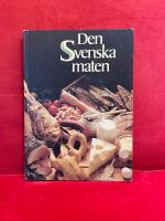Den svenska maten : husmanskost och kalasmat fr&aring;n Jordbrukets provk&ouml;k