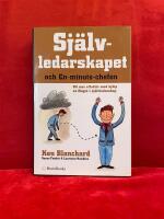Sj&auml;lvledarskapet och en-minuts-chefen : bli mer effektiv med hj&auml;lp av magin i sj&auml;lvledarskap