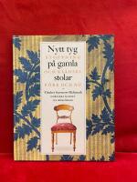 Nytt tyg på gamla stolar : stoppning och klädsel förr och nu