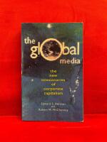 The global media : the new missionaries of corporate capitalism