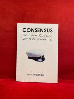 Consensus The Hidden Codes of Swdish Leadership