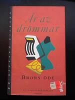 &Aring;r av dr&ouml;mmar. Brors &ouml;de : en familjeber&auml;ttelse