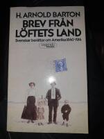 Brev fr&aring;n L&ouml;ftets land : svenskar ber&auml;ttar om Amerika 1840-1914