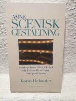 &Auml;mne: Scenisk gestaltning : dokumentation av Teaterh&ouml;gskolan i Stockholms professorer Stina Ekblad och Krister Henriksson