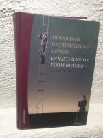 Uppfostran, underh&aring;llning, uppror : en v&auml;sterl&auml;ndsk teaterhistoria