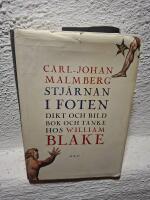 Stj&auml;rnan i foten : dikt och bild, bok och tanke hos William Blake