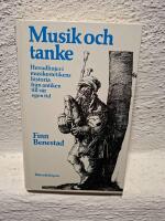 Musik och tanke : huvudlinjer i musikestetikens historia fr&aring;n antiken till v&aring;r egen tid