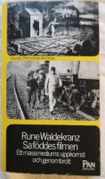 S&aring; f&ouml;ddes filmen: ett massmediums uppkomst och genombrott