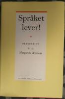 Spr&aring;ket lever! Festskrift till Margareta Westman