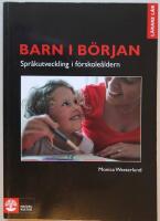 Barn i b&ouml;rjan - spr&aring;kutveckling i f&ouml;rskole&aring;ldern 