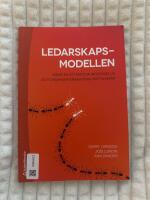 Ledarskapsmodellen : konsten att matcha individuella och organisatoriska f&ouml;ruts&auml;ttningar