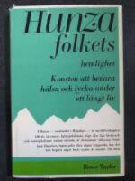 Hunzafolkets hemlighet. Konsten att bevara h&auml;lsa och lycka under ett l&aring;ngt liv