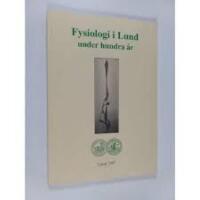 Fysiologi i Lund under hundra &aring;r