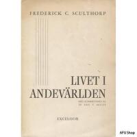 Livet i andev&auml;rlden : en redog&ouml;relse f&ouml;r personliga erfarenheter under medveten astral projektion