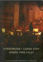 Kyrkomusik i Lunds stift under 1900-talet