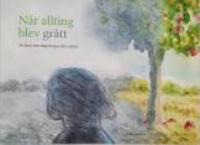 N&auml;r allting blev gr&aring;tt. En bok om depression f&ouml;r vuxna
