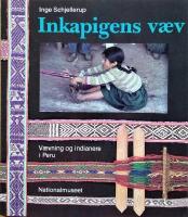 Inkapigens vaev. Vaevning och indianere i Peru