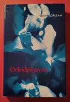 Orkid&eacute;tjuven : En sannsaga om sk&ouml;nhet och besatthet