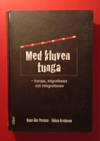 Med kluven tunga : Europa, migrationen och integrationen