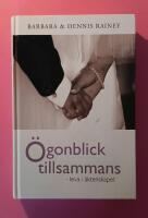 &Ouml;gonblick tillsammans - leva i &auml;ktenskapet