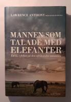 Mannen som talade med elefanter - ett liv i frihet p&aring; den afrikanska savannen