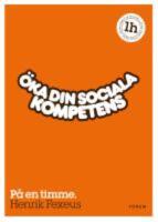 &Ouml;ka din sociala kompetens : P&aring; en timme