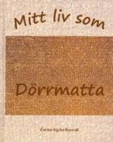 Mitt liv som d&ouml;rrmatta