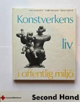 Konstverkens liv o offentlig milj&ouml;