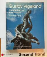 Gustav Vigeland mennesket og kunstneren