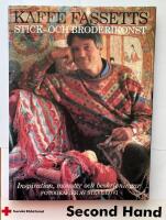 Kaffe Fassetts stick- och broderikonst : inspiration, m&ouml;nster och beskrivningar