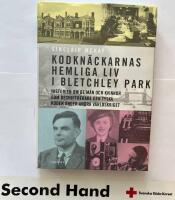 Kodkn&auml;ckarnas hemliga liv i Bletchley Park : historien om de m&auml;n och kvinnor som dechiffrerade den tyska koden under andra v&auml;rldskriget