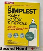 The Simplest Baby Book in the world . The Illustrated Grab-and-Do Guide for Healthy, Happy Baby