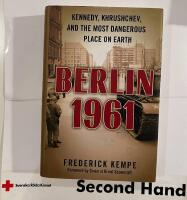 Berlin 1961: Kennedy, Khrushcev, and the most dangerous place on earth