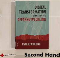 Digital transformation : strategier f&ouml;r aff&auml;rsutveckling