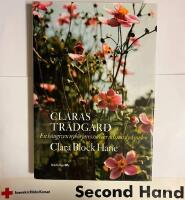 Claras tr&auml;dg&aring;rd : en h&auml;ngiven nyb&ouml;rjares succ&eacute;er och misslyckanden