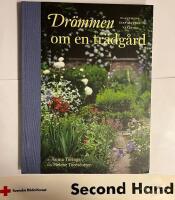 Dr&ouml;mmen om en tr&auml;dg&aring;rd : planering inspiration v&auml;xtval