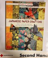 Japanese Paper Crafting - create 17 paper craft projects & make your own beautiful washi paper
