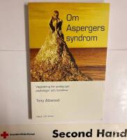 Om Aspergers syndrom : V&auml;gledning f&ouml;r pedagoger, psykologer och f&ouml;r&auml;ldrar