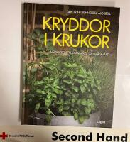 Kryddor i krukor : enkla tips p&aring; hur man odlar vackra krydd&ouml;rter i krukor