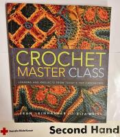 Crochet master class - lessons and projects from today's top crocheters