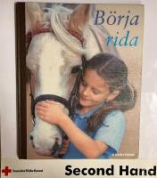 B&ouml;rja rida : L&auml;r dig rida i en riktig ridskola