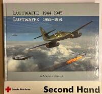 Luftwaffe 1944-1945 : Om dramatiska luftstrider och flygattacker : det nya luftwaffe 1955-1991