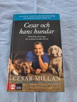 Cesar och hans hundar : naturliga l&ouml;sningar p&aring; vanliga hundproblem