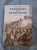 Fogdemakt och bondevrede : 1500-1718