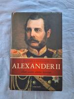 Alexander II : den siste store tsaren