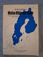 Mellan Hitler och Stalin : f&ouml;rslag och f&ouml;rs&ouml;k till f&ouml;rsvars- och utrikespolitisk samverkan mellan Sverige och Finland under krigs&aring;ren