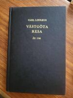 Carl Linn&aelig;i v&auml;stg&ouml;ta-resa : p&aring; riksens h&ouml;glovlige st&auml;nders befallning f&ouml;rr&auml;ttad &aring;r 1746 med anm&auml;rkningar uti ekonomien, naturkunnogheten, antikviteter, inv&aring;narnes seder och levnadss&auml;tt, med tillh&ouml;rige figurer